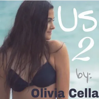 Us 2 by Olivia Cella