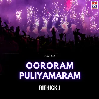 Oororam Puliyamaram Trap (Remix) by Rithick J