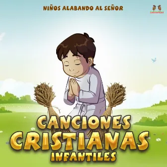 Niños Alabando Al Señor by Coro Infantil Cristiano