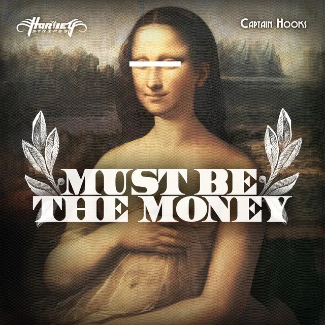 Must Be The Money (feat. Captain Hooks)