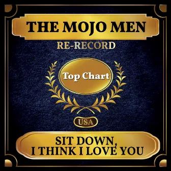 Sit Down, I Think I Love You (Billboard Hot 100 - No 83) by The Mojo Men