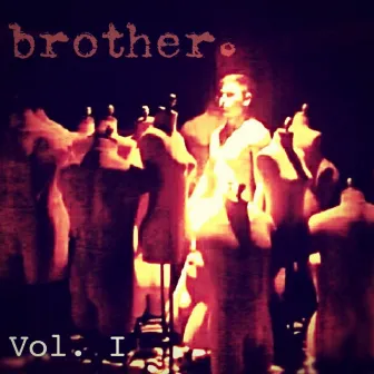 Volume I by Brother.