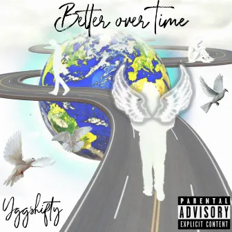 Better Over Time by YGG Shifty