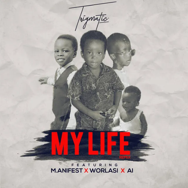 My Life (feat. Worlasi, A.I and Manifest) - Remix