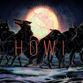 Howl (definitive version) by Lovisa Bergdahl