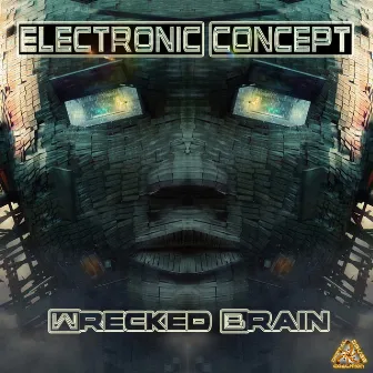 Wrecked Brain by Electronic Concept