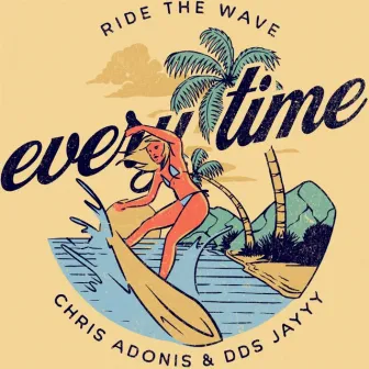 Every Time by Chris Adonis