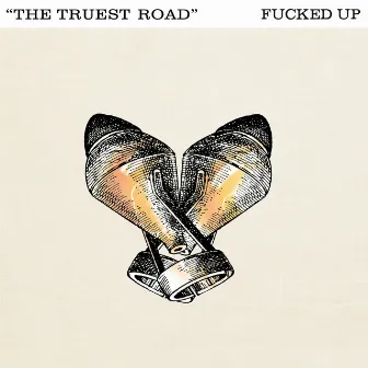 The Truest Road by Fucked Up