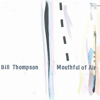 Mouthful of Air by Bill Thompson