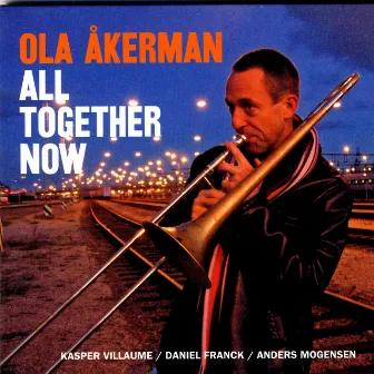 All Together Now by Ola Åkerman