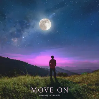 Move On by Shyama Agrawal