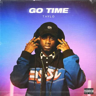 Go Time by TAYLO