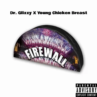 Firewall by Dr. Glizzy