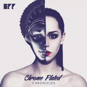 Chrome Plated Chronicles by ePP