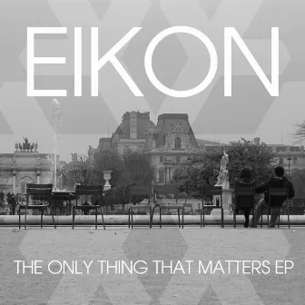 The Only Thing That Matters by Eikon