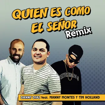 Quien Es Como El Señor (Remix) by Danny Diaz