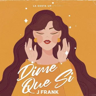 Dime que si by J Frank