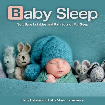 Baby Sleep: Soft Baby Lullabies and Rain Sounds For Sleep by Baby Music Experience