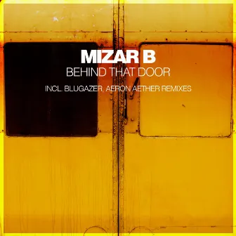 Behind That Door (Remixes) by Mizar B