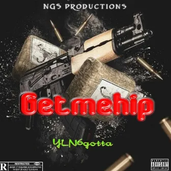 GetMeHip by YLN6GOTTA