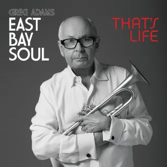 East Bay Soul That's Life by Greg Adams