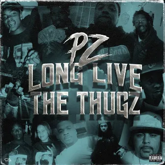 Long Live the Thugz by PZ