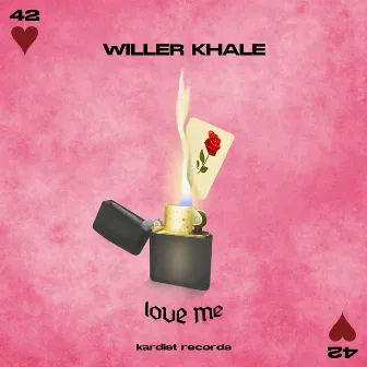 Love Me by Willer Khale