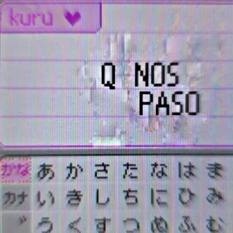 Q Nos Paso by kurukuru