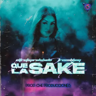 Que La Sake by El Fruto Prohibido