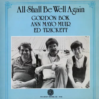 All Shall Be Well Again by Ed Trickett