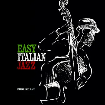 Easy Italian Jazz by Italian Jazz Café