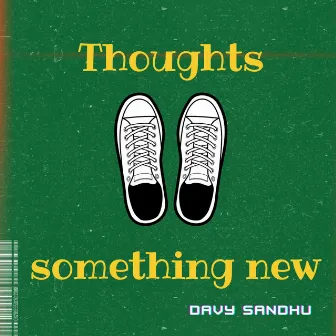 Thoughts by Davy sandhu