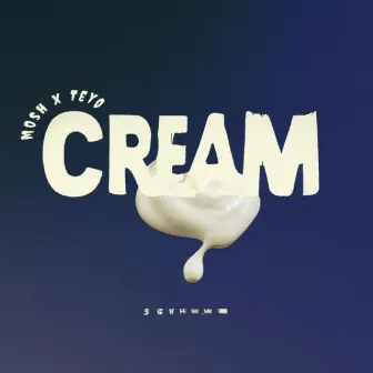 CREAM by m0sh