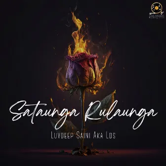 Sataunga Rulaunga by Luvdeep Saini Aka LDS