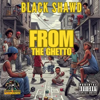 From the Ghetto by Black Shawd