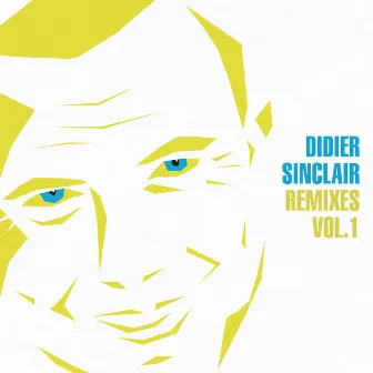 Remixes, Vol. 1 by Didier Sinclair