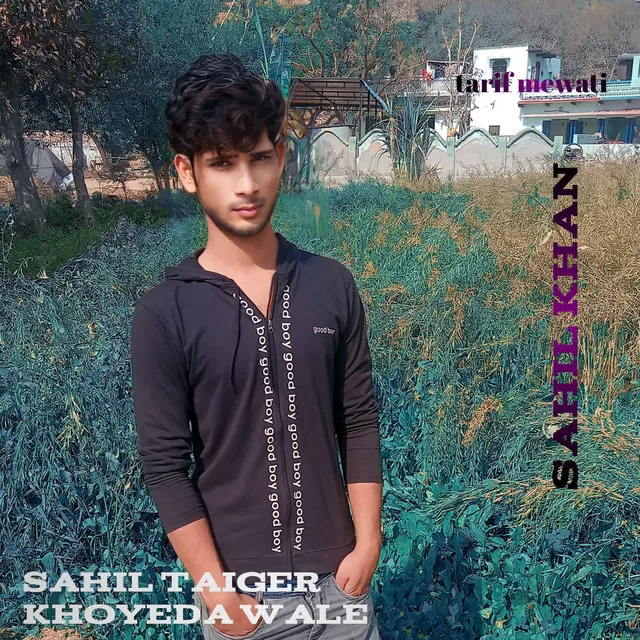 Sahil Taiger Khoyeda Wale