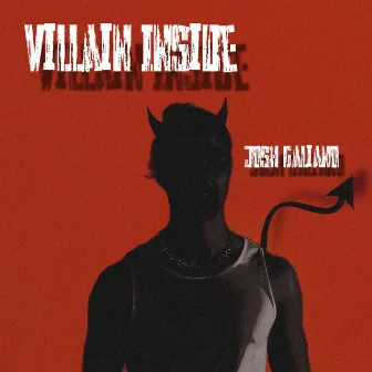 Villain Inside by Josh Galiano