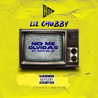 No Me Olvidas by Lil Chubby