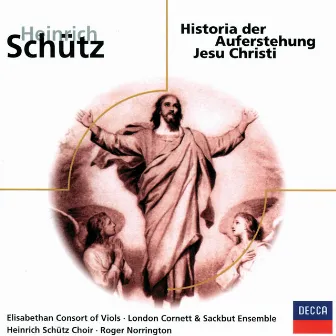 Schütz: Historia der Auferstehung Jesu Christi by Schütz Choir of London