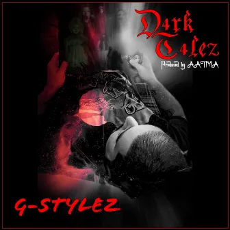 D4RK T4LEZ by G-Stylez