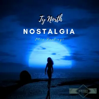 Nostalgia Mixfeelings by Ty-North