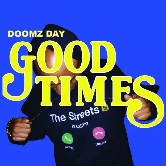 Good Times by Doomz Day