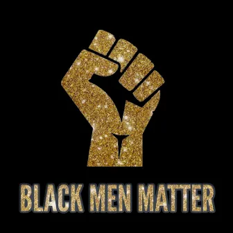 Black Men Matter by Bella Cultura