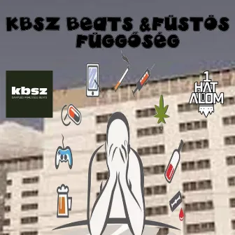 Függőség by KBSZ BEATS