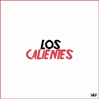 Los Calientes by LvL7