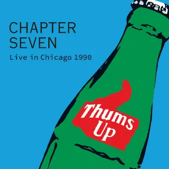 Chapter Seven Live in Chicago 1990 by Chapter Seven