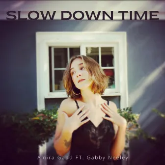 Slow Down Time by Amira Gadd