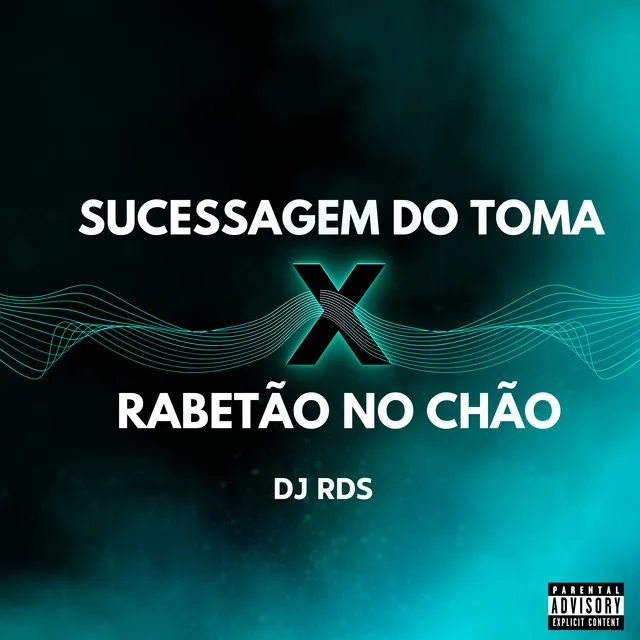 Sucessagem do Toma X Rabetão no Chão