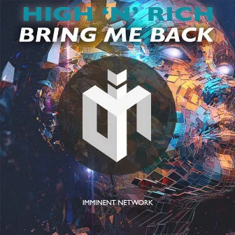 Bring Me Back by High 'N' Rich